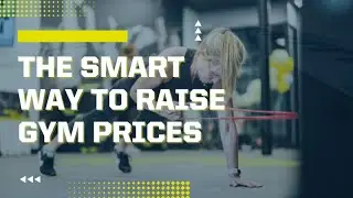 The 2-Step Formula to Raise Gym Prices Without Losing Clients