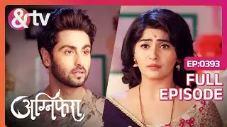 Baiju और Anurag काम पाकर हैं खुश | Agnifera | Full Ep.393 | 21 Sep 18 | @andtvchannel