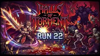 Halls of Torment Run 22