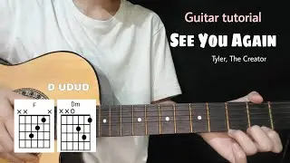 Tyler, The Creator - See You Again Guitar tutorial (4 EASY CHORDS)