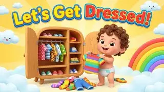 Let&rsquo;s Get Dressed! Fun Day Clothes Rhyme for Nursery Kids | Morning Routine Song