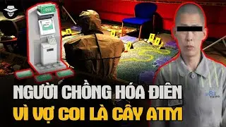 Vụ &Aacute;n Đ&Aacute;NG THƯƠNG: S&aacute;t Hại Cả Nh&agrave; Vợ V&igrave; Bất Lực | Vụ &Aacute;n B&iacute; Ẩn