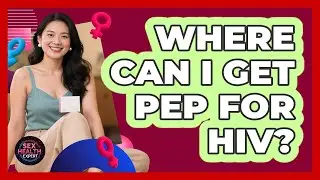 Where Can I Get PEP For HIV?