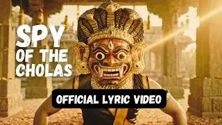 Spy of the Cholas Lyric Video &ndash; The Heroic Spy Anthem of Vanthiyathevan