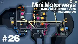 Mini Motorways - Daily Challenges 2026 - #26 - Wellington