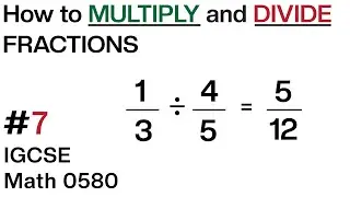 How to multiply and divide fractions - Arithmetic (Video 7)