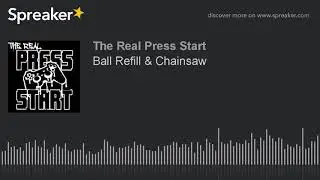 Ball Refill & Chainsaw