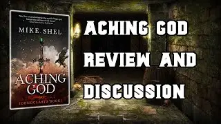 Aching God Spoiler Filled Review & Discussion with Epic Talez and author Mike Shel