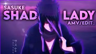 Shadow Lady - Sasuke「AMV/Edit」1080P