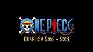 Reading One Piece Chapter 906-908 | Reverie Arc