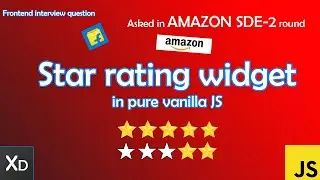 How to create Star rating widget in vanilla JavaScript | Amazon SDE-II question