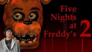 First time playing Five Night At Freddy's 2 | NEVER AGAIN!!!