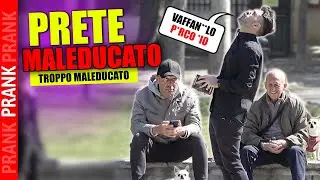 PRETE MALEDUCATO sulla GENTE - Prank