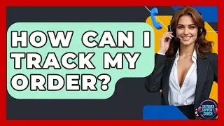 How Can I Track My Order? - Customer Support Coach