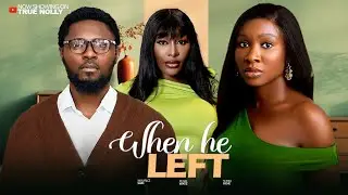 WHEN HE LEFT - (New movie) - MAURICE SAM, SONIA UCHE, PEARL WATTS - 2026 LATEST EXCLUSIVE MOVIES