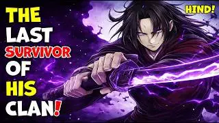 The Last Survivor Gets Martial God Power To Take Bloody Revenge