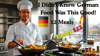 &ldquo;I Didn&rsquo;t Know German Food Was This Good! 12 Meals Under $12 You Must Try&rdquo;