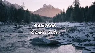 Equidad  // Connie Isla //  Letra