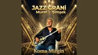 Jazz Grani - Murat Şimşek Edition - Koma Mizgin
