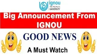 IGNOU NEW BIG ANNOUNCEMENT | GOOD NEWS FOR ALL | COMPLETE INFORMATION | (A MUST WATCH FOR EVERYONE)
