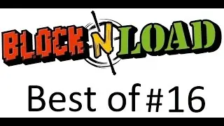 Block N Load: The best of #16(funny moments compilation)