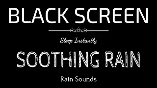SOOTHING RAIN Sounds for Sleeping | Sleep and Relaxation | Nature Sounds | Dark Screen |Black Screen