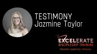 Excelerate Discipleship Training Testimony - Jazmine Taylor