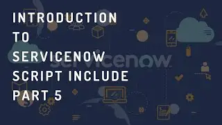 Servicenow Script Include | Servicenow script include type | ServiceNow Script Include Examples