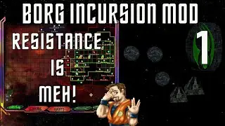 Resistance in Meh | Star Trek BotF Borg Incursion Mod | PC Lets Play Part 1