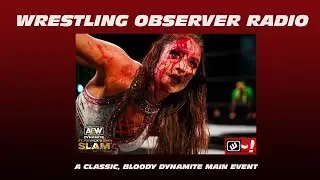 Britt Baker and Thunder Rosa have a classic, bloody brawl on Dynamite: Wrestling Observer Radio