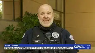 Watch: Police, victim's son speak about 'brutal' assault in Lake Oswego