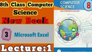 8th class||Computer Science||New Book||Unit 3||Microsoft Excel _lecture 1
