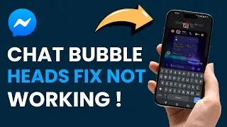 Fixed: Messenger Chat Bubble Heads Not Working on Android !