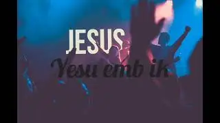 Yesu emb ik 🎵 - by Kingdom Worship (official video)