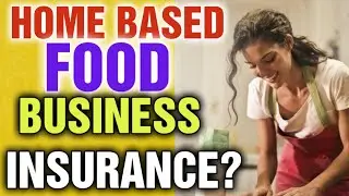 What Insurance do I Need for a Home food business [ Cottage Food Law Insurance]