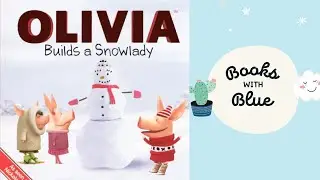 Olivia Builds a SnowLady: Kids Books Read Aloud by Books With Blue