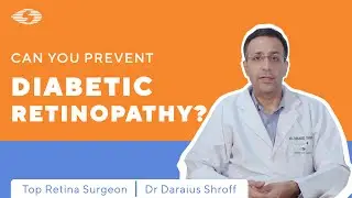 Diabetic Retinopathy Prevention? | Top Retina Surgeon Dr. Daraius Shroff Answers