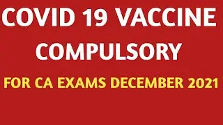 ICAI Important Updates | December 2021 Exams | COVID-19 vaccine compulsory For CA Exams Dec 2021