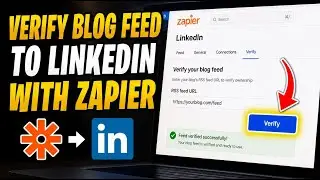 How to verify your blog feed via RSS to LinkedIn with Zapier - Step By Step
