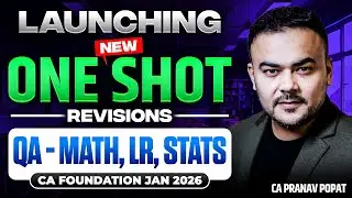 Jan 2026 - New One Shot Revisions | QA (Math, LR, Stats) CA Foundation | CA. Pranav Popat
