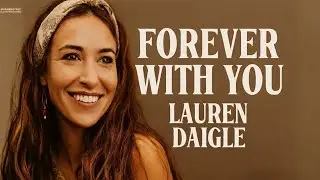 Forever With You–Lauren Daigle|Official|Powerful Christian Worship Song|Emotional Worship Music 2025