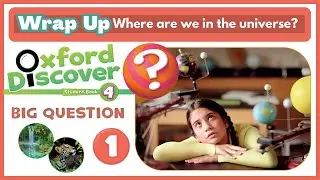 Oxford Discover 4 | Big Question 1 | Where are we in the universe? | Wrap Up