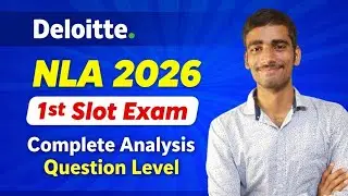 Deloitte NLA 2026 | 1st Slot Exam Complete Analysis | Question Level Revealed