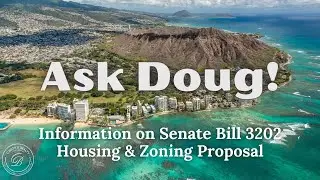 Ask Doug! Information on Hawaii Senate Bill 3202 with Doug Davis, Broker-in-Charge