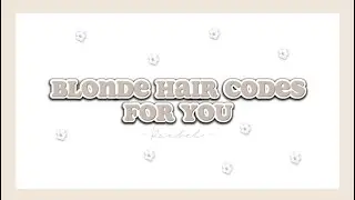 Blonde Hair Codes || Roblox || Rachel