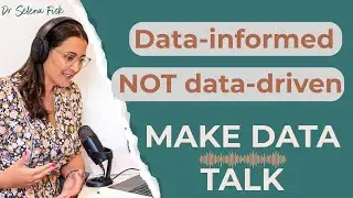 Episode 1: Data-Informed vs Data-Driven: Which Strategy is Best for Your Business? | Dr. Selena Fisk