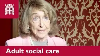 What is adult social care? | Baroness Pitkeathley | House of Lords