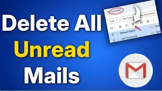 How to Delete all Unread Emails at Once on Gmail