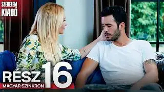 Szerelem Kiad&oacute; 16. R&eacute;sz - Magyar Szinkronos T&ouml;r&ouml;k Sorozatok | Kiralık Aşk Hungarian