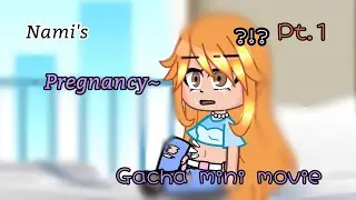 Nami's pregnancy...|Gcmm|LuffyXnami|gacha mini movie 🍿||check desc please important!!|Vinsmoke-Nami